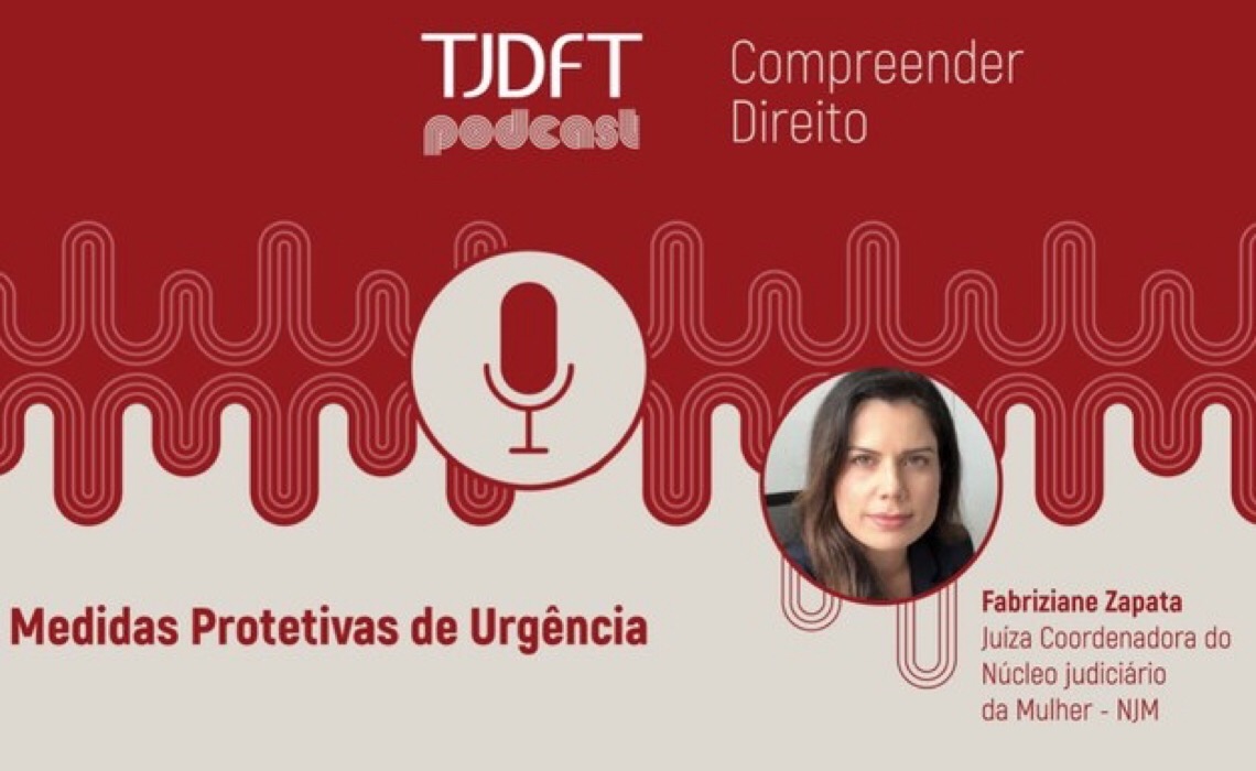 “Medida protetiva não é só uma folha de papel”, destaca juíza em podcast do TJDFT