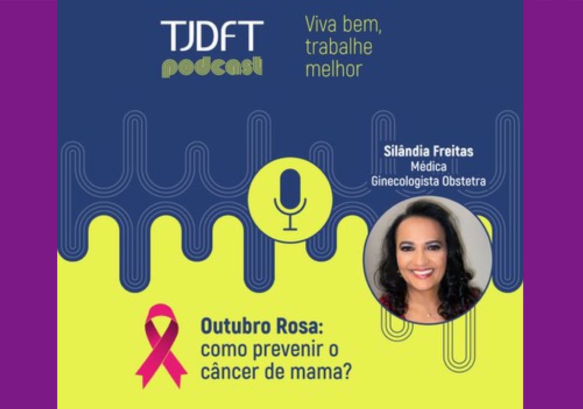 Outubro Rosa e prevenção ao câncer de mama é destaque em podcast do TJDFT