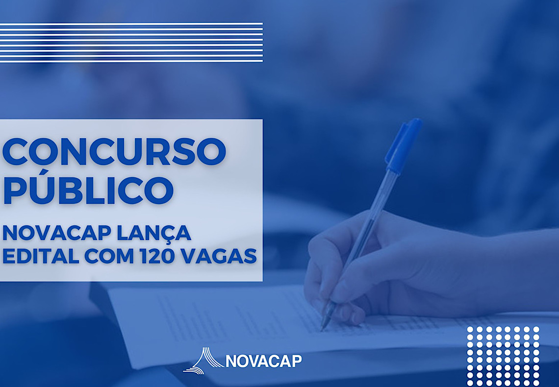Edital de concurso da Novacap oferece 120 vagas, além de 360 de cadastro reserva