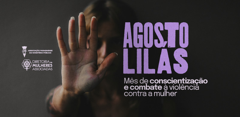 Campanha Agosto Lilás reforça importância da denúncia na prevenção à violência doméstica
