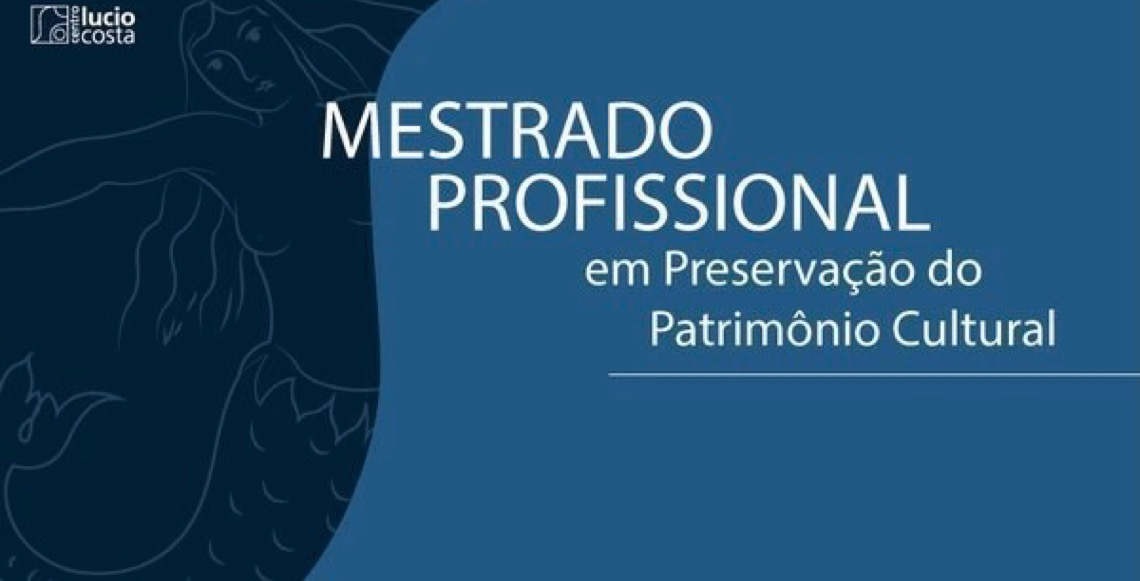 Estão abertas até 30 de abril as inscrições para o Mestrado Profissional do Iphan