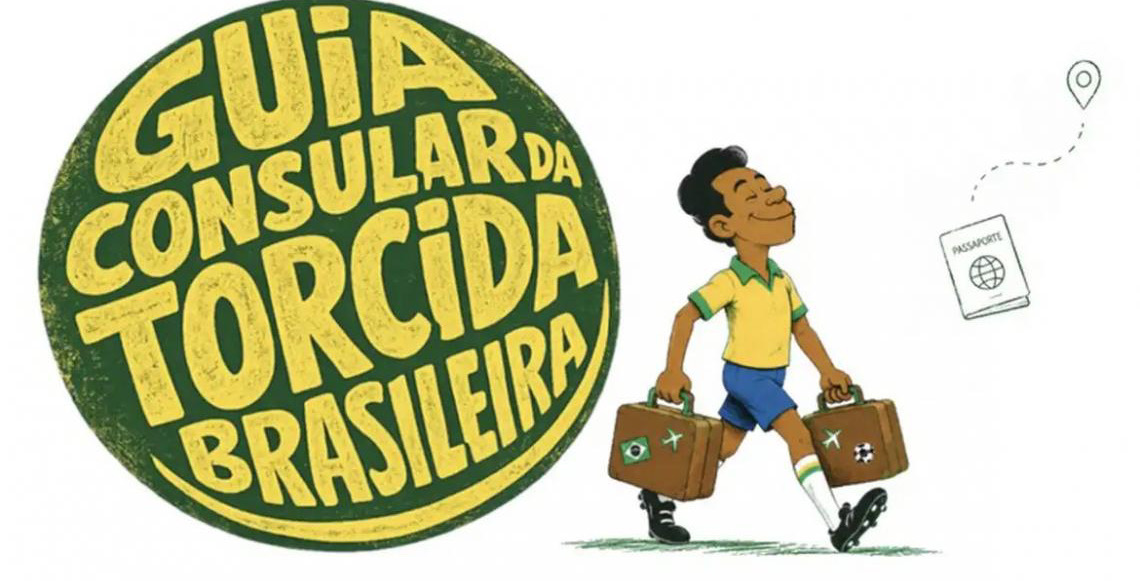 Itamaraty lança guia para brasileiros que vão à Copa do Mundo 2026