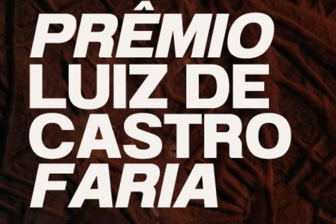 Estão abertas as inscrições para a 14ª Edição do Prêmio Luiz de Castro Faria, confira o edital