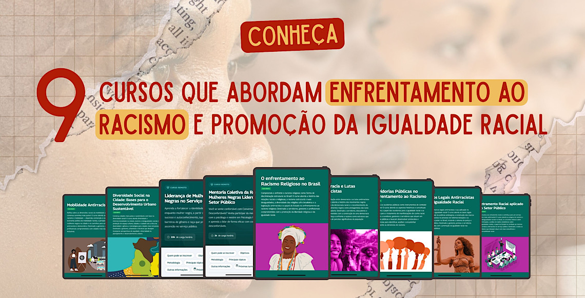 Conheça 9 cursos que abordam enfrentamento ao racismo e promoção da igualdade racial