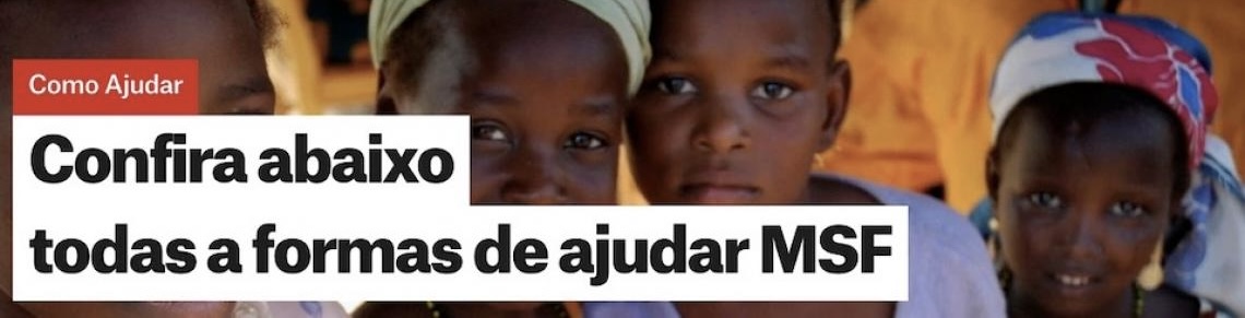 Confira abaixo todas a formas de ajudar Médicos Sem Fronteiras