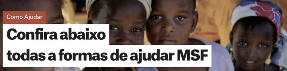 Confira abaixo todas a formas de ajudar Médicos Sem Fronteiras