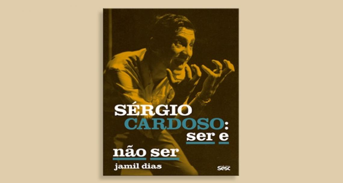 Livro conta como Sérgio Cardoso foi de galã do teatro e da TV a figura esquecida