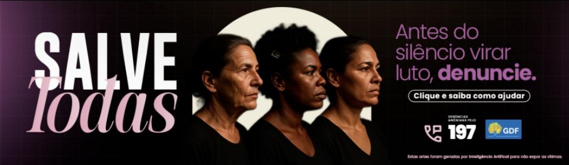 Campanha Salve Todas 2025 reforça papel da denúncia no enfrentamento à violência contra a mulher