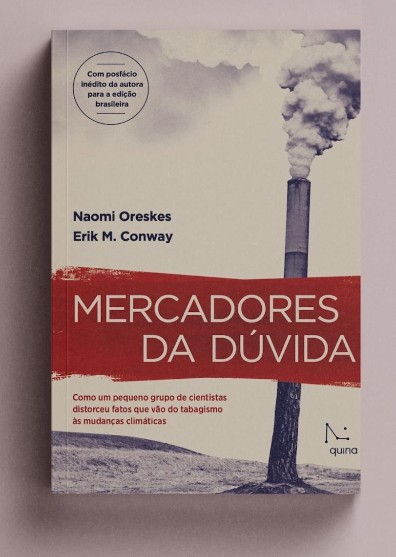 Livro 'Mercadores da Dúvida' expõe estratégias antigas do negacionismo climático atual