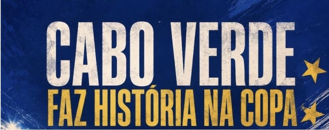 A opinião pessoal do colunista politico Miguel Lucena: Cabo Verde faz história na Copa