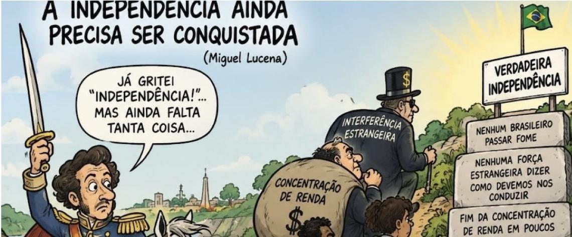 Por Miguel Lucena: A independência ainda precisa ser conquistada
